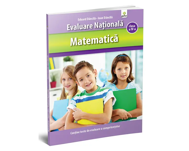 Matematica clasa a IV-a. Evaluare Nationala.