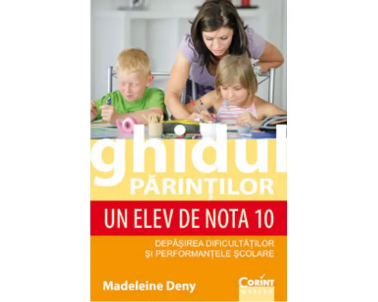 Ghidul parinţilor. Un elev de nota 10