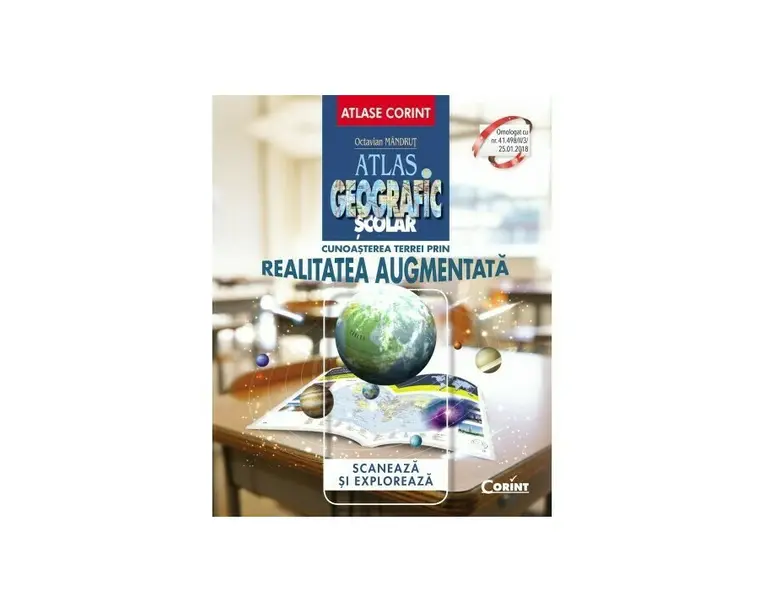 Atlas geografic scolar. Cunoasterea Terrei prin realitatea augmentata
