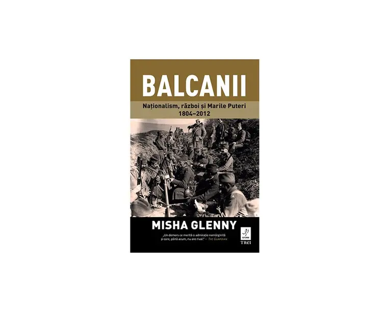 Balcanii. Nationalism, razboi si Marile Puteri 18042012