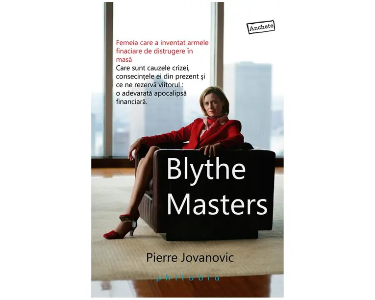 Blythe Masters: femeia care a inventat armele financiare de distrugere in masa