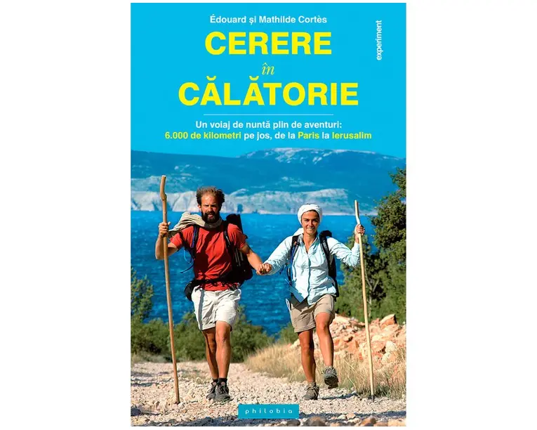 Cerere in calatorie: un voiaj de nunta plin de aventuri  6.000 km, pe jos, de la Paris la Ierusalim