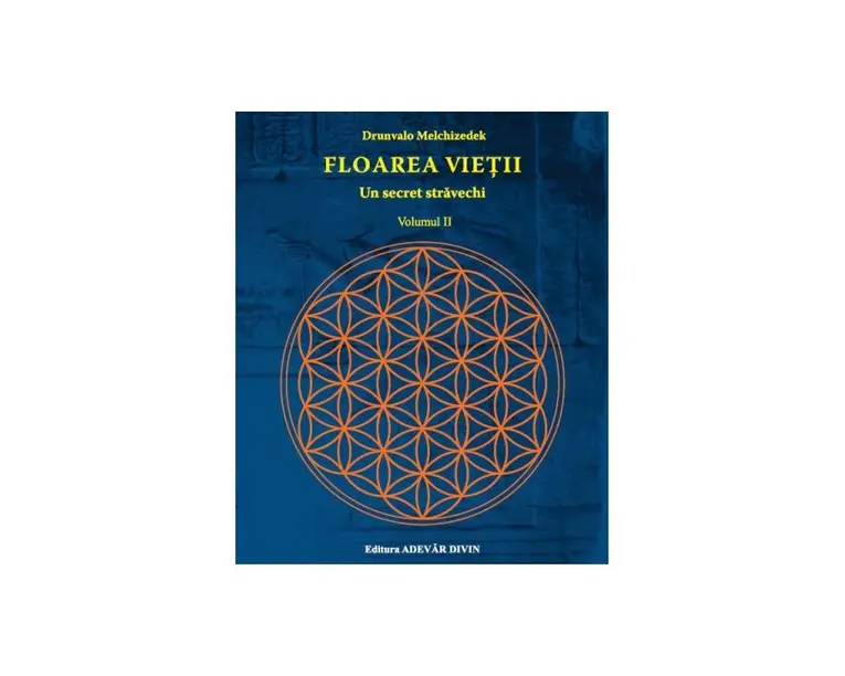 Floarea vietii: Un secret stravechi, Vol. II