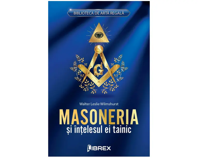 Masoneria si intelesul ei tainic