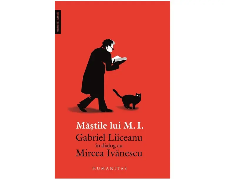 Mastile lui M. I. - Gabriel Liiceanu in dialog cu Mircea Ivanescu