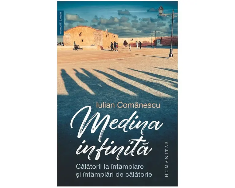 Medina infinita. Calatorii la intamplare si intamplari de calatorie