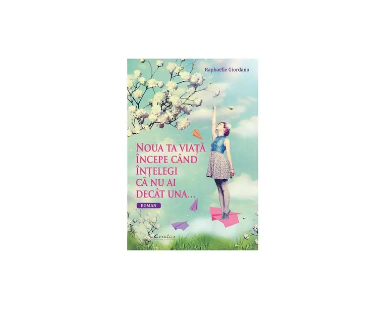 Noua ta viata incepe cand intelegi ca nu ai decat una