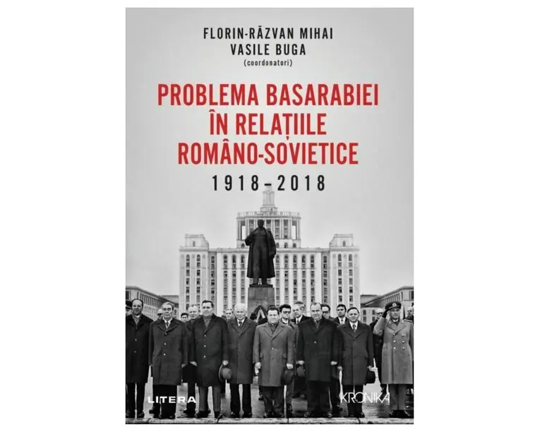 Problema Basarabiei in relatiile romano-sovietice (1918-2018)