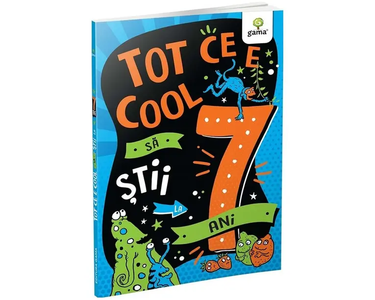 Tot ce e cool sa stii la 7 ani