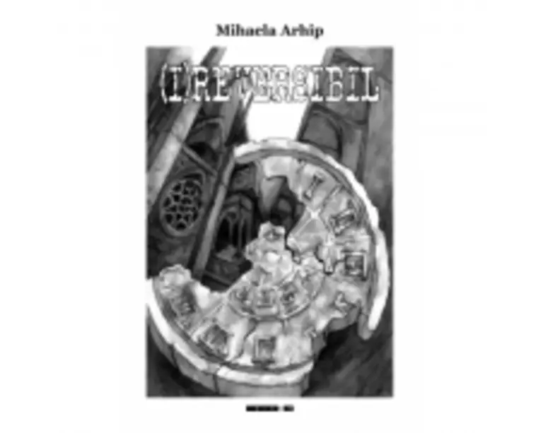 (I)REVERSIBIL - Mihaela Arhip