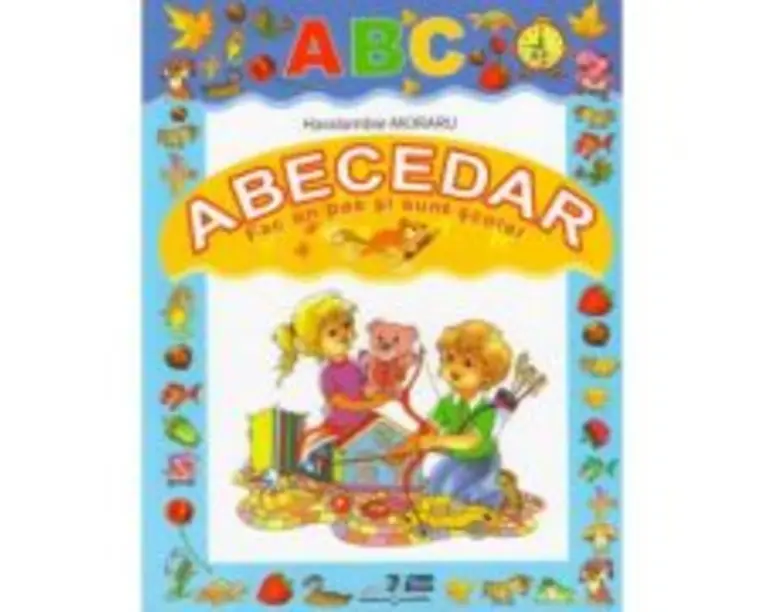 Abecedar. Fac un pas si sunt scolar - Haralambie Moraru