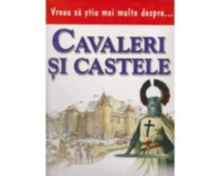 Vreau sa stiu mai multe despre cavaleri si castele (0932)