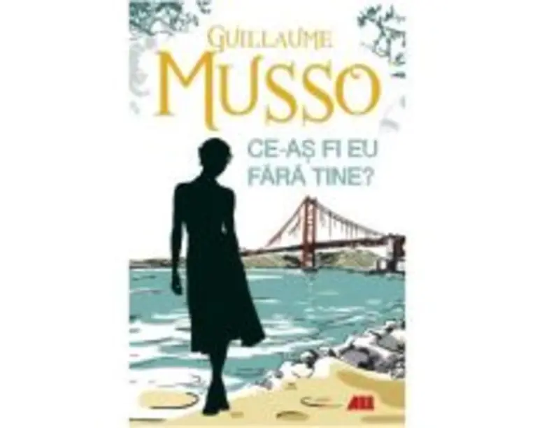 Ce-as fi eu fara tine? - Guillaume Musso