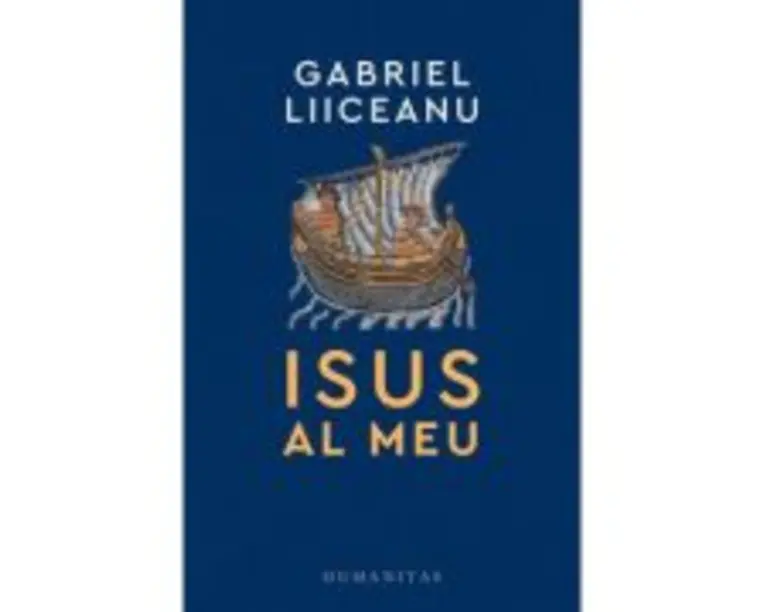 Isus al meu - Gabriel Liiceanu