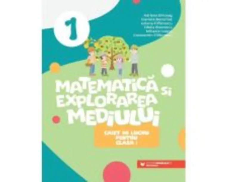 Matematica si explorarea mediului. Caiet de lucru clasa 1 - Adriana Briceag