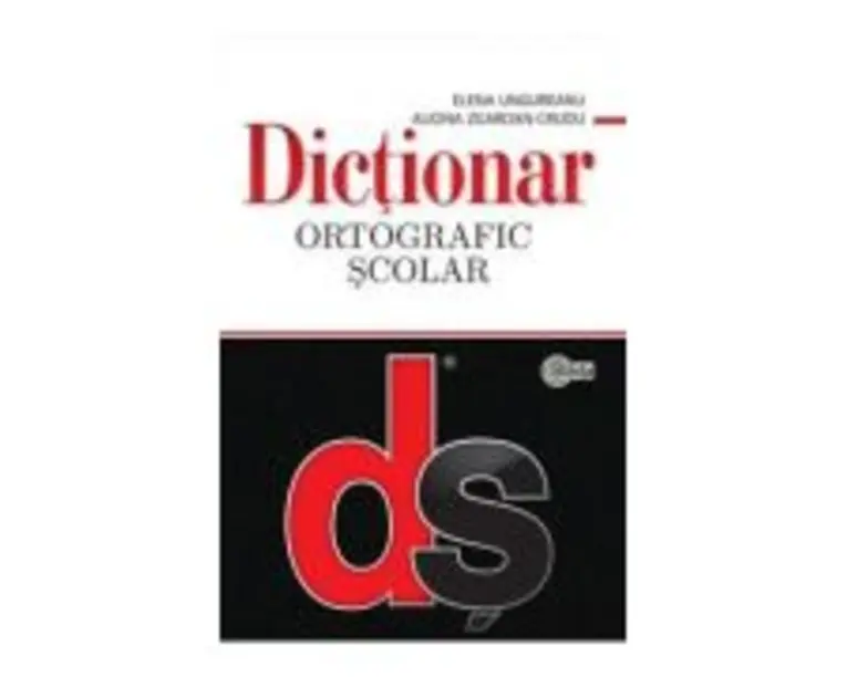 Dictionar ortografic scolar cu elemente de punctuatie﻿. Cartonat - Elena Ungureanu
