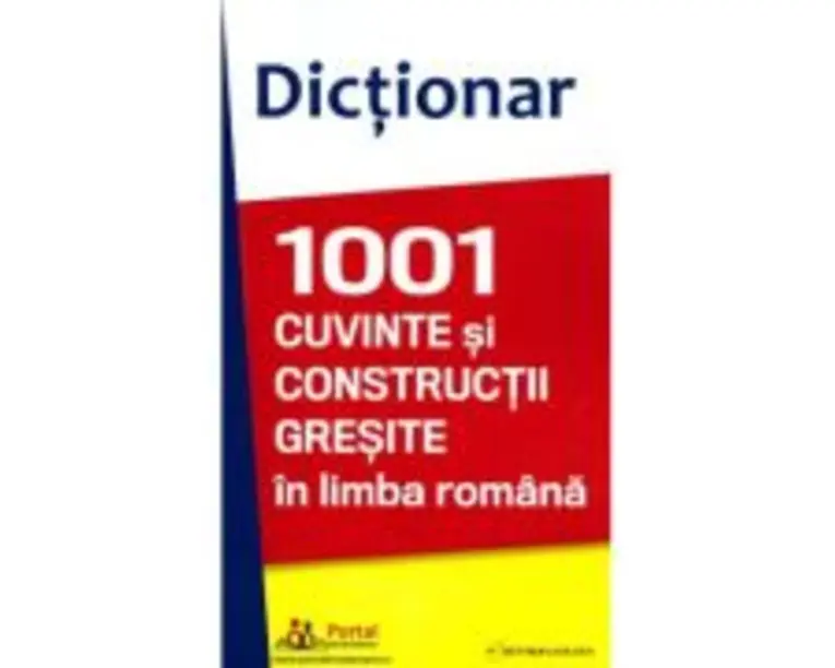 Dictionar 1001 cuvinte si constructii gresite in limba romana - Doru Olteanu, Ana Olteanu
