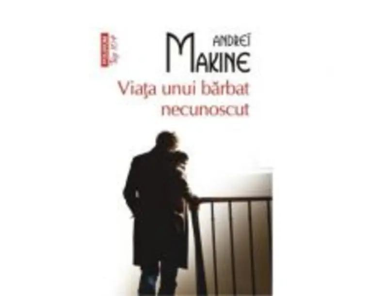 Viata unui barbat necunoscut - Andrei Makine
