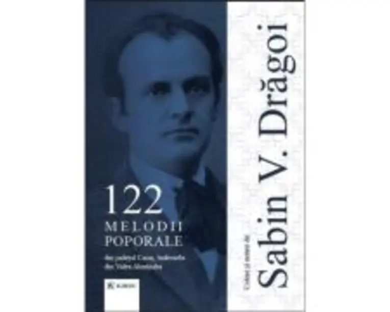 122 melodii poporale din judetul Caras, indeosebi din Valea Almajului - Sabin V. Dragoi