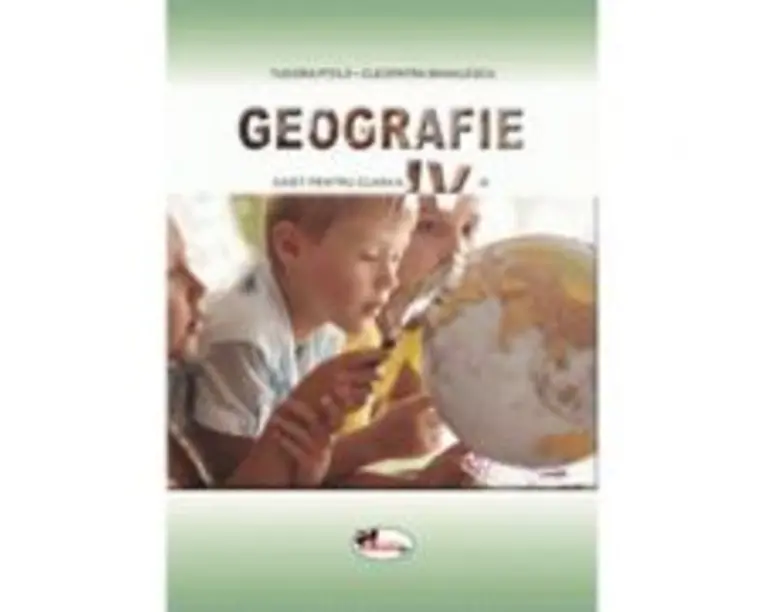 Geografie. Caietul elevului pentru clasa a 4-a - Cleopatra Mihailescu