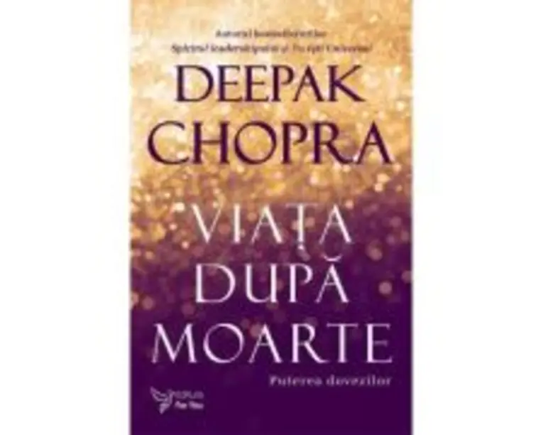 Viata dupa moarte Deepak Chopra