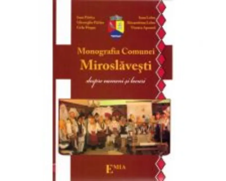 Monografia comunei Miroslavesti, oameni si locuri - Ioan Parlea