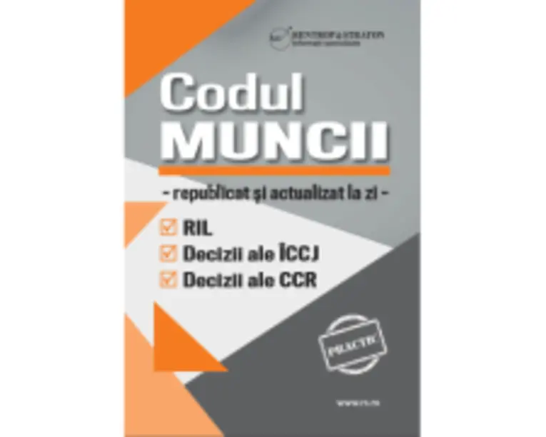 Codul Muncii republicat si actualizat la zi