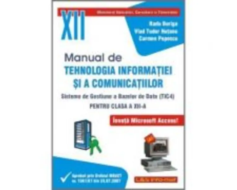 Manual pentru Tehnologia Informatiei si a Comunicatiilor TIC4 Clasa a 12-a - Radu Boriga