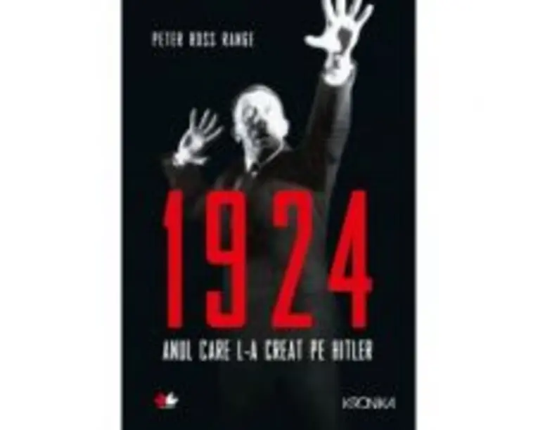 1924. Anul care l-a creat pe Hitler (Peter Ross Range)