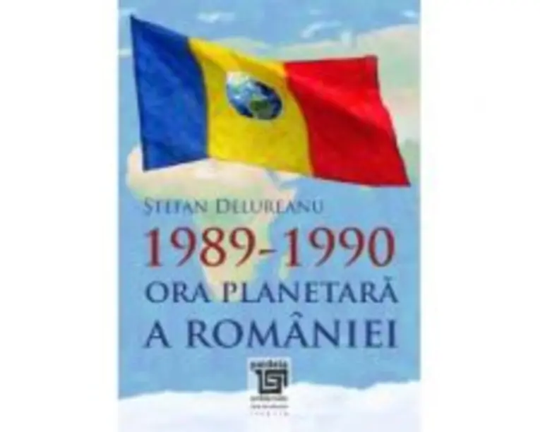 1989-1990. Ora planetara a Romaniei - Stefan Delureanu