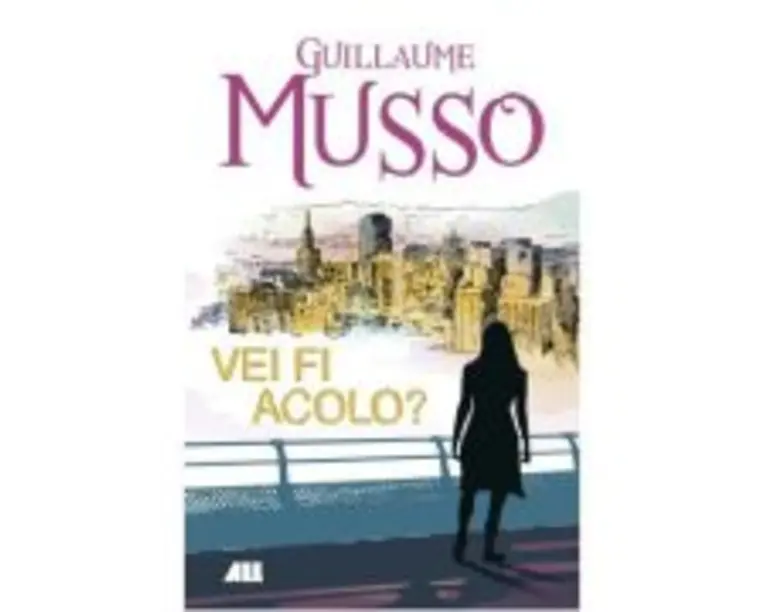 Vei fi acolo? - Guillaume Musso