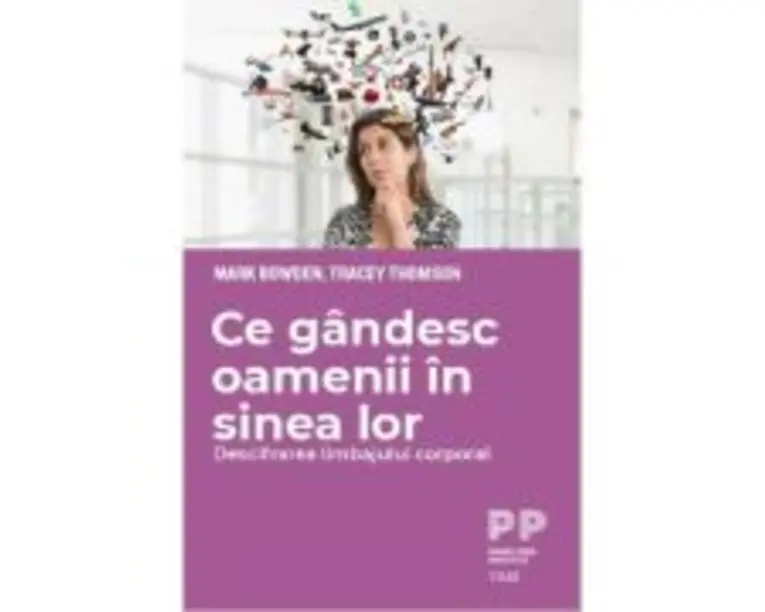 Ce gandesc oamenii in sinea lor - Mark Bowden, Tracey Thomson