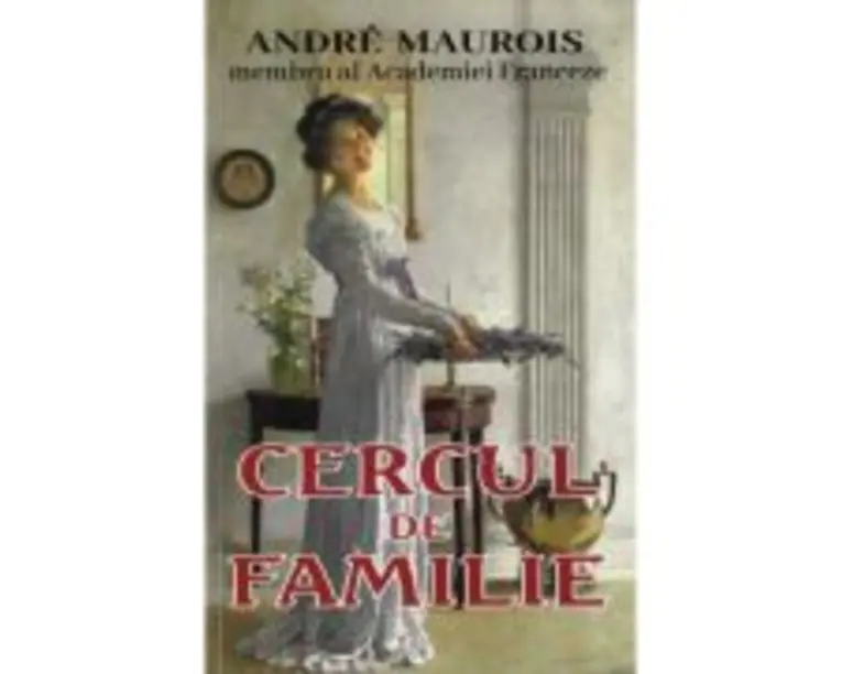 Cercul de familie - Andre Maurois
