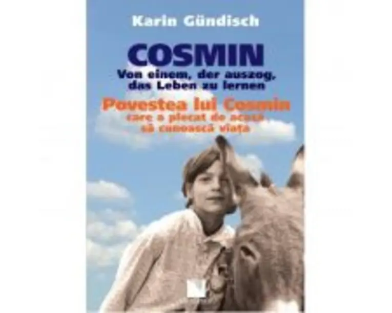Cosmin. Von einem, der auszog, das Leben zu lernen / Povestea lui Cosmin care a plecat de acasa sa cunoasca viata