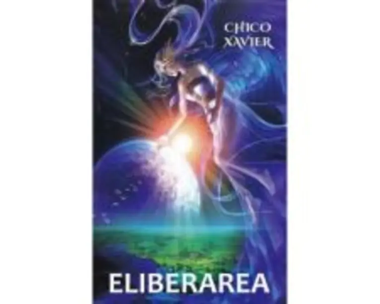 Eliberarea - Chico Xavier