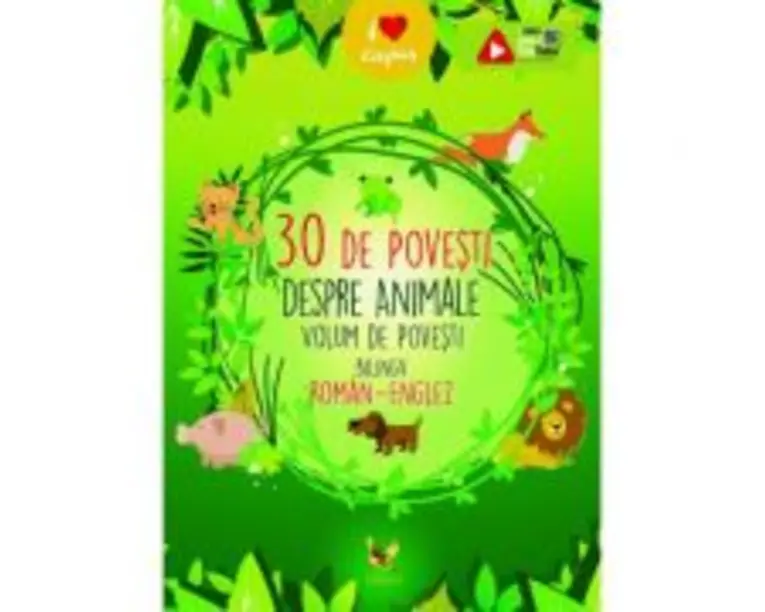 30 de povesti despre animale. Volum de povesti bilingv roman-englez