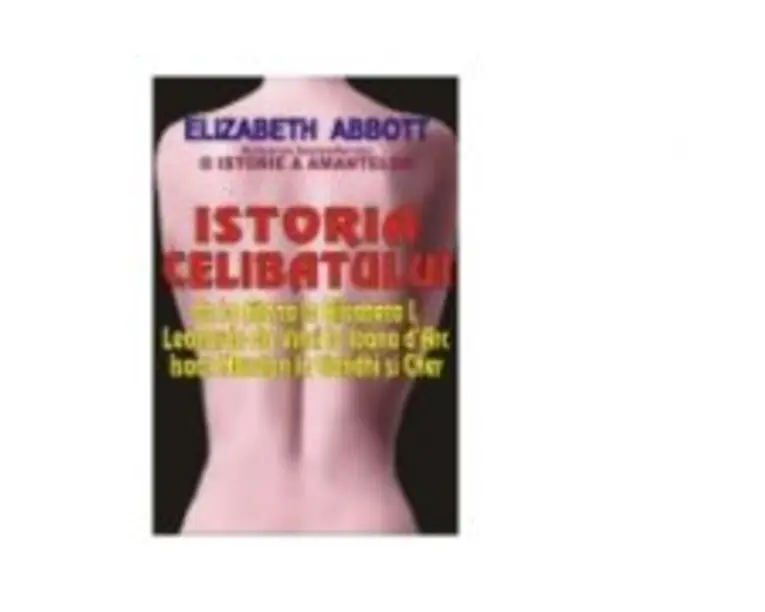 Istoria celibatului - Elizabeth Abbott