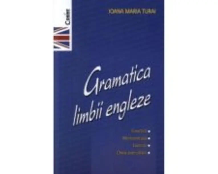 Gramatica limbii engleze - Ioana Maria Turai
