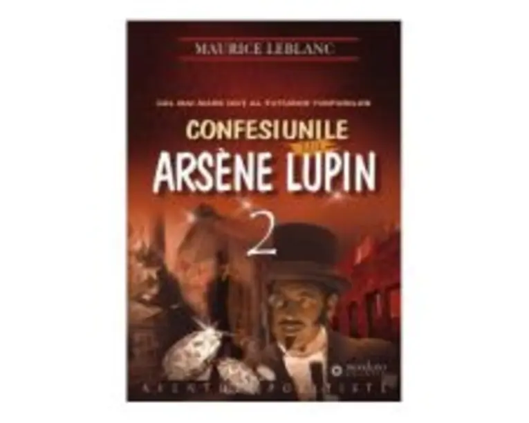 Confesiunile lui Arsene Lupin - Maurice Leblanc