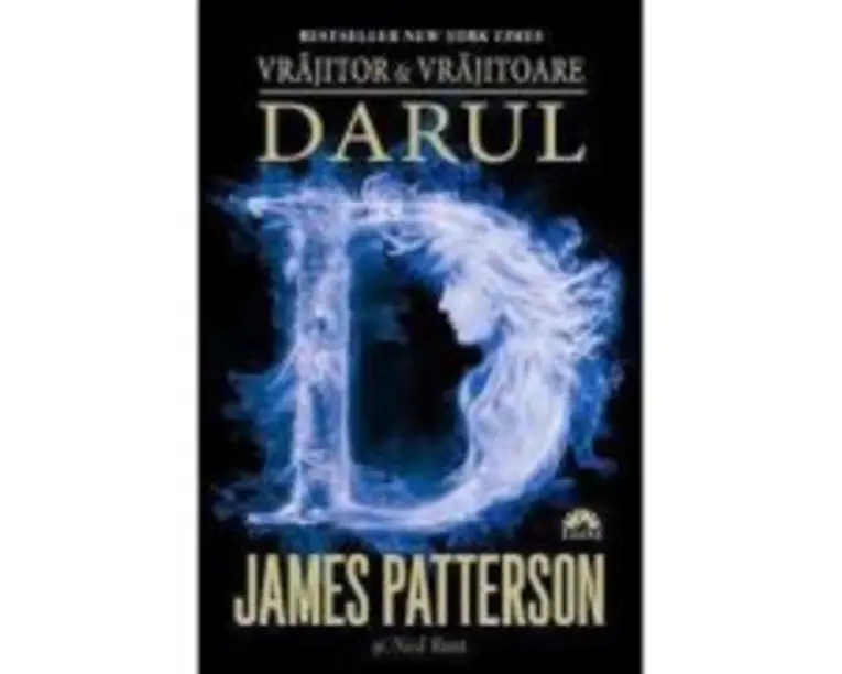 Vrajitor si Vrajitoare. Darul. Volumul 2 - James Patterson