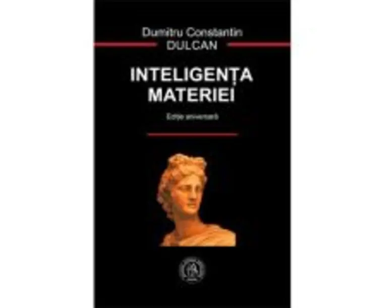 Inteligenta materiei - Dumitru Constantin Dulcan