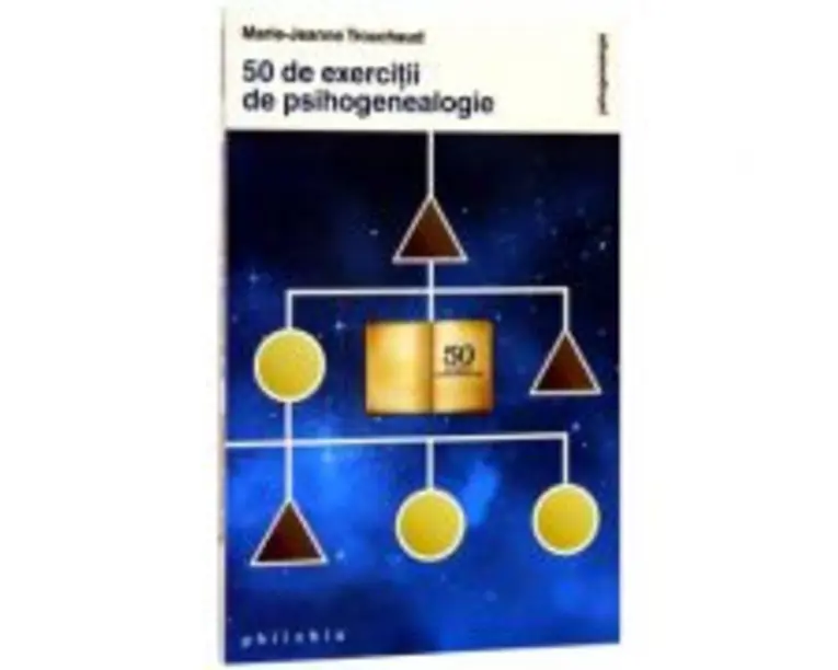 50 de exercitii de psihogenealogie - Marie Jeanne Trouchaud