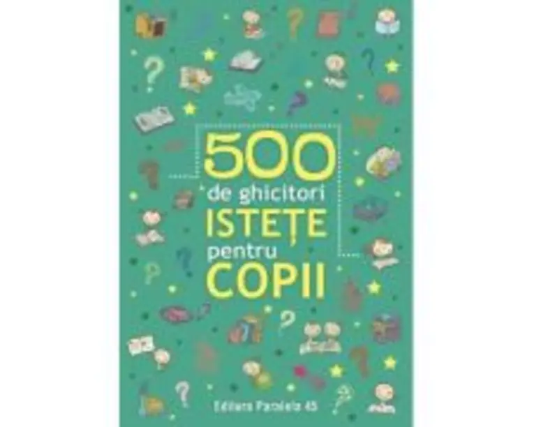 500 de ghicitori istete pentru copii