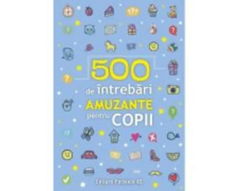 500 de intrebari amuzante pentru copii