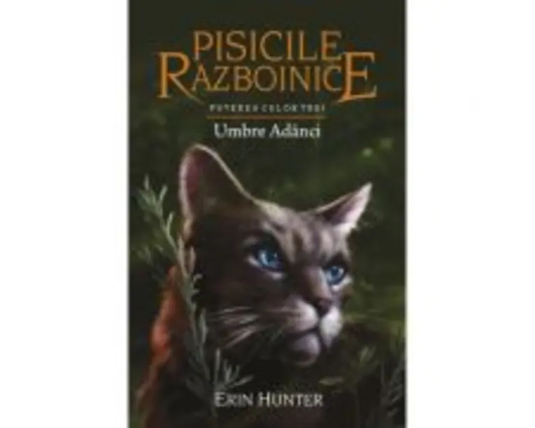 Pisicile Razboinice. Puterea celor trei. Cartea 17. Umbre Adanci - Erin Hunter