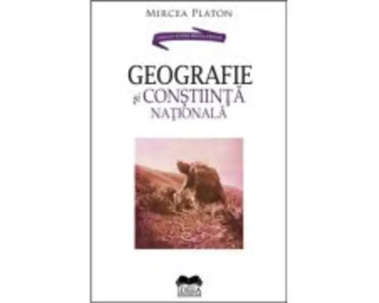 Geografie si constiinta nationala - Mircea Platon