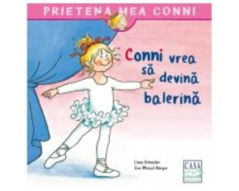 Conni vrea sa devina balerina - Liane Schneider, Eva Wenzel-Burger
