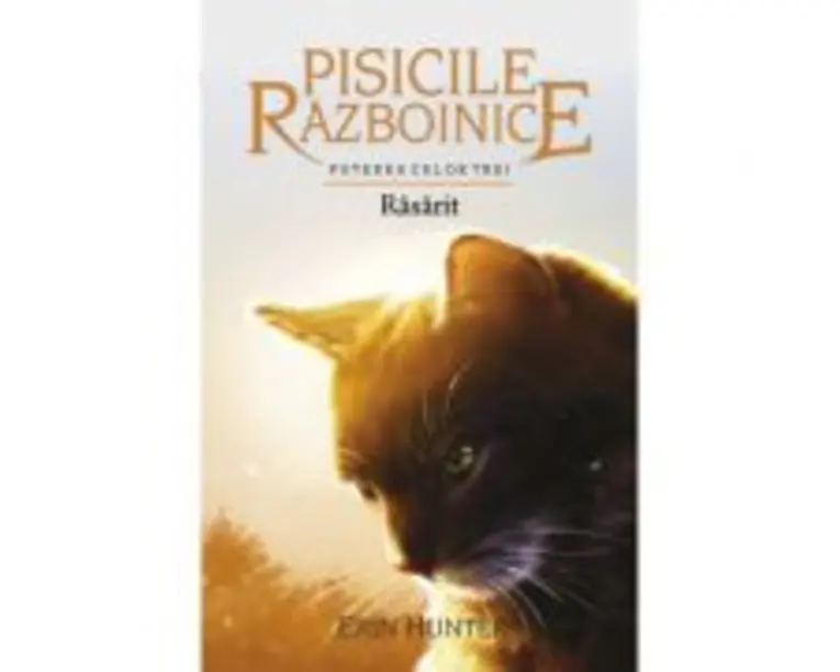 Pisicile Razboinice - Puterea celor trei. Cartea 18. Rasarit - Erin Hunter