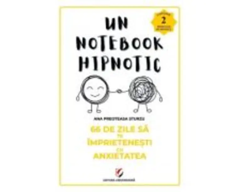 66 de zile sa te imprietenesti cu anxietatea. Un notebook hipnotic - Ana Preoteasa Sturzu