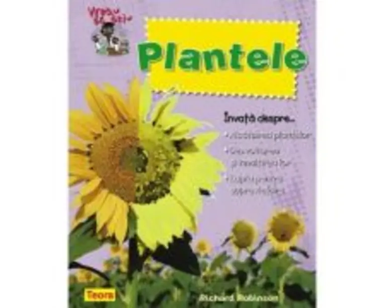 Vreau sa stiu. Plantele - Richard Robinson